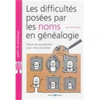 Les Difficultés Posées Par Les Noms En Généalogie