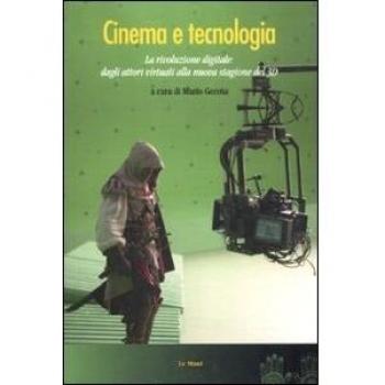 Cinema e tecnologia. La rivoluzione digitale: dagli attori alla nuova stagione del 3D