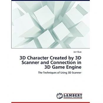 3D Character Created by 3D Scanner and Connection in 3D Game Engine: The Techniques of Using 3D Scanner