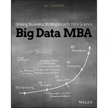 Big Data MBA: Driving Business Strategies with Data Science, by Schmarzo, Bill
