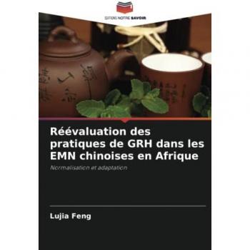 Feng, Lujia: Réévaluation des pratiques de GRH dans les EMN chinoises en Afrique