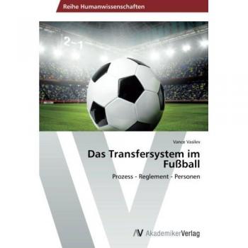 Vasilev, Vance: Das Transfersystem im Fußball