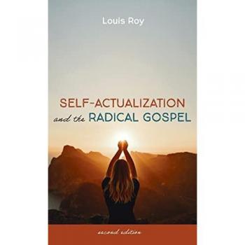 Self-Actualization and the Radical Gospel: Second Edition