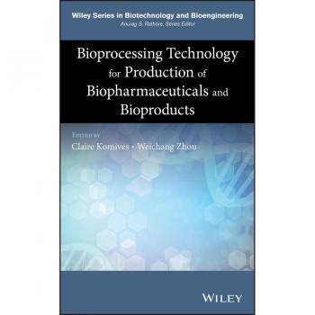 Bioprocessing Technology for Production of Biopharmaceuticals and Bioproducts