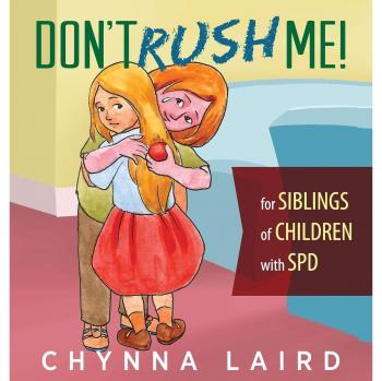 Don't Rush Me!: For Siblings of Children With Sensory Processing Disorder