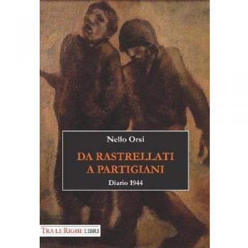 Da rastrellati a partigiani. Diario 1944