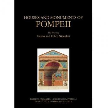 Houses and Monuments of Pompeii The Work of Fausto and Felice Niccolini by . De Caro