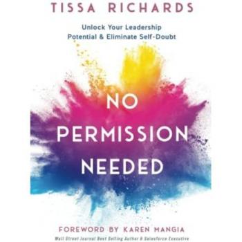 No Permission Needed: Unlock Your Leadership Potential and Eliminate Self-Doubt