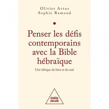 Penser les défis contemporains avec la Bible hébraïque: Une éthique du Bien et du Mal