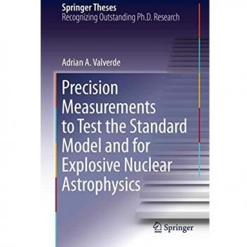 Precision Measurements to Test the Standard Model and for Explosive Nuclear Astrophysics