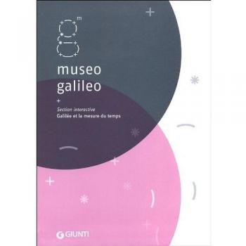 Museo Galileo. Section interactive. Galilée et la mesure du temps