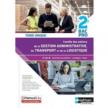 Famille des métiers de la gestion administrative du transport de la logistique 2de Bac pro : Tome unique