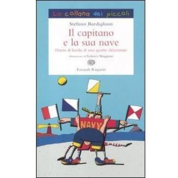 Il capitano e la sua nave. Diario di bordo di una quarta elementare di Stefano