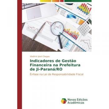 Indicadores de Gestão Financeira na Prefeitura de Ji-Paraná/RO: Ênfase na Lei de Responsabilidade Fiscal