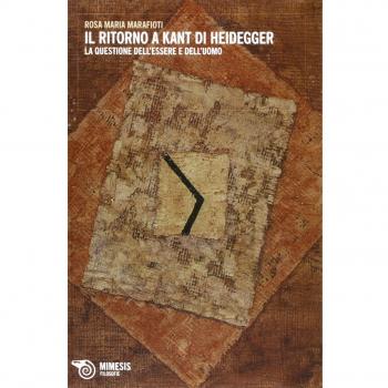 Il ritorno a Kant di Heidegger. La questione dell'essere e dell'uomo