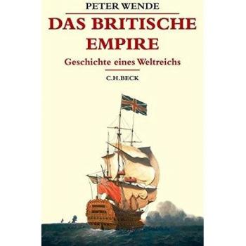 Peter Wende Das Britische Empire: Geschichte Eines Weltreichs