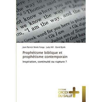 Prophétisme biblique et prophétisme contemporain: Inspiration, continuité ou rupture ?
