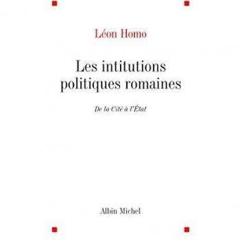 Les institutions politiques romaines, de la Cité à l'Etat