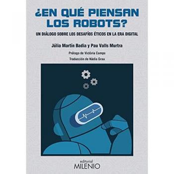 En qué piensan los robots?: Diálogo sobre desafíos éticos en la era digital (Tapa blanda)