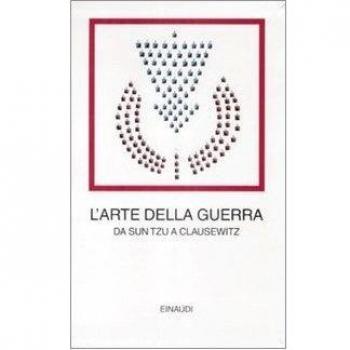L'arte della guerra. Da Sun Tzu a Clausewitz