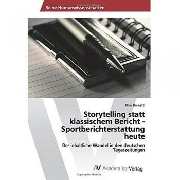 Brunetti, Nico: Storytelling statt klassischem Bericht