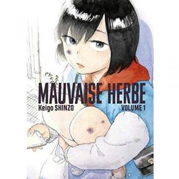 Mauvaise herbe vol.1