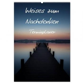Weises zum Nachdenken (Wandkalender 2025 DIN A2 hoch) CALVENDO Monatskalender