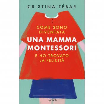 Come sono diventata una mamma Montessori e ho trovato la felicità