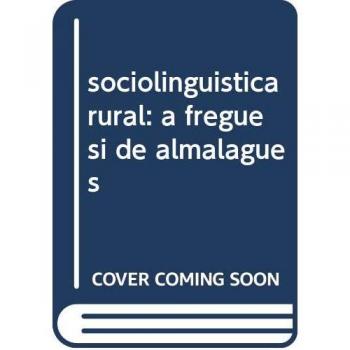 sociolinguistica rural: a freguesi de almalagues