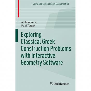Vitalsource Technologies, Inc. Exploring Classical Greek Construction Problems With Interactive Geomet