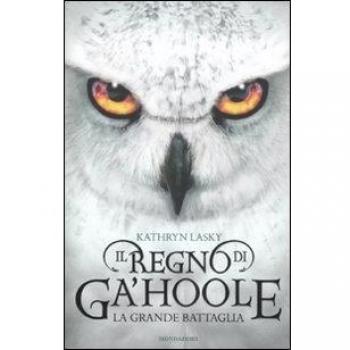 La grande battaglia. Il regno di Ga'Hoole