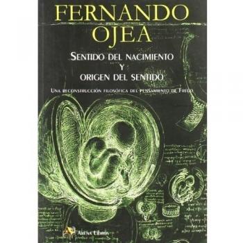 Sentido del nacimiento y origen del sentido : una reconstrucción filosófica del 