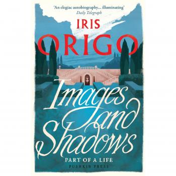 Images and Shadows: Part of a Life,Iris Origo