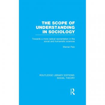 Vitalsource Technologies, Inc. Scope Of Understanding In Sociology (rle Social Theory)