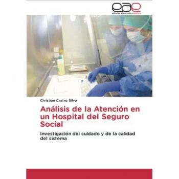 Análisis de la Atención en un Hospital del Seguro Social: Investigación del cuidado y de la calidad del sistema
