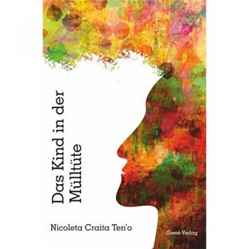 Nicoleta Craita Ten'o Das Kind In Der Mülltüte: Erzählung