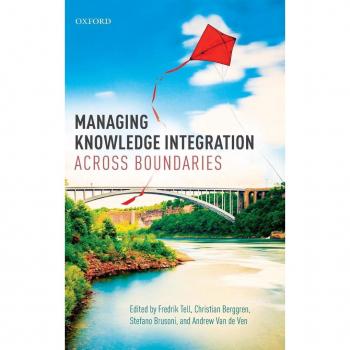 Managing Knowledge Integration Across Boundaries