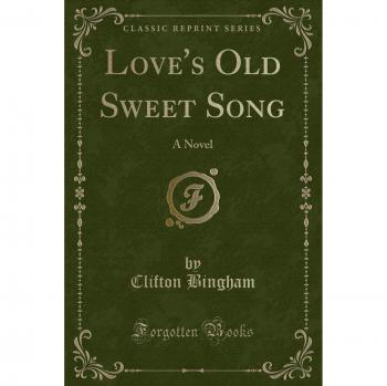 Love's Old Sweet Song: A Novel