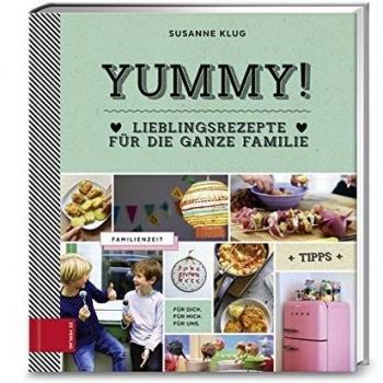 Klug, Susanne: Yummy! Lieblingsrezepte für die ganze Familie