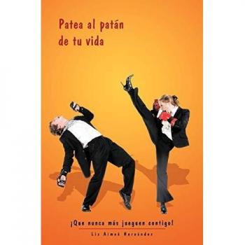 Patea Al Patan de Tu Vida: Que Nunca Mas Jueguen Contigo!
