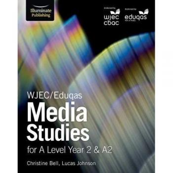 WJEC/Eduqas Media Studies for A Level Year 2 & A2: Student Book