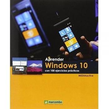 Aprender windows 10 con 100 ejercicios prácticos (Tapa blanda).