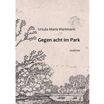 Gegen acht im Park: Gedichte