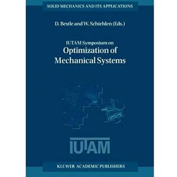 IUTAM Symposium on Optimization of Mechanical Systems: Proceedings of the IUTAM Symposium held in Stuttgart, Germany, 26-31 March 1995