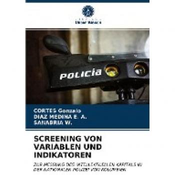 SCREENING VON VARIABLEN UND INDIKATOREN: ZUR MESSUNG DES INTELLEKTUELLEN KAPITALS IN DER NATIONALEN POLIZEI VON KOLUMBIEN