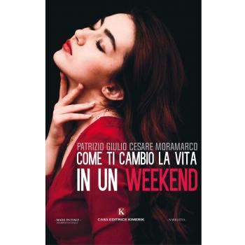 Come ti cambio la vita in un weekend