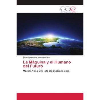 Ramírez Llinás, Álvaro Hernando: La Máquina y el Humano del Futuro