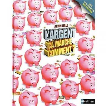 L'argent, ça marche comment ?