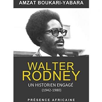 Walter Rodney, un historien engagé