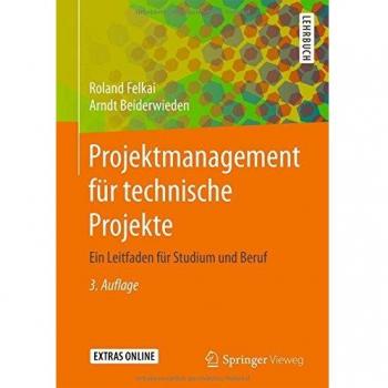 Projektmanagement für technische Projekte: Ein Leitfaden für Studium und Beruf